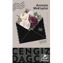 Anneme Mektuplar Bütün Eserleri 3 - Cengiz Dağcı - Ötüken Neşriyat