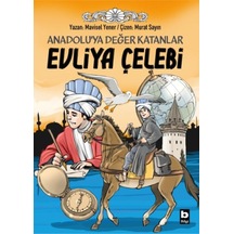 Anadoluya Değer Katanlar Evliya Çelebi - Yqbx-717439