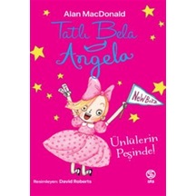Tatlı Bela Angela Ünlülerin Peşinde / Alan Macdonald