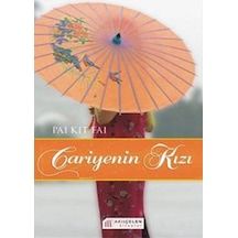 Cariyenin Kızı - Pai Kit Fai - Akılçelen Kitaplar