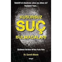 Kusursuz Suç Bulmacaları - Çözülmesi Gereken 90'dan Fazla Vaka - Gareth Moore - Maya Kitap