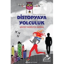 Distopyaya Yolculuk (Karton Kapak) - Şöhret Doğruyol Sağbaş - Epsilon Yayınları