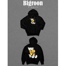 We Love You Biz Seni Seviyoruz Sweatshirt Unisex Kapüşonlu Hoodie 001