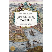 İstanbul Tarihi: İmparatorluklar Başkentinin 2500 Yıllık Tarihi - 500. Kitap - Önder Kaya - Kronik Kitap