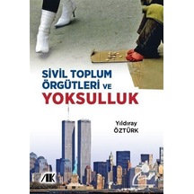 Sivil Toplum Örgütleri ve Yoksulluk - Yıldıray Öztürk - Akademik Kitaplar