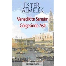 Venedik'te Sanatın Gölgesinde Aşk - Ester Almelek - İnkılap Kitabevi
