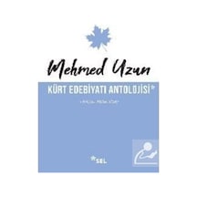 Kürt Edebiyatı Antolojisi - Mehmed Uzun - Sel Yayıncılık