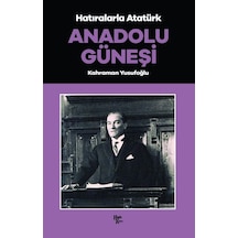 Anadolu Güneşi - Hatıralarla Atatürk - Ccgx-898062