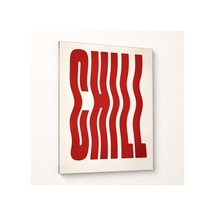 Chill Yazılı Cam Tablo Kırmızı Minimal Tipografi Poster Modern Dekoratif Duvar Tablosu