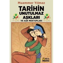 Tarihin Unutulmaz Aşkları Ve Aşk Mektupları / Muammer Yılmaz