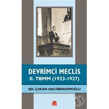 Devrimci Meclis - 2. TBMM 1923 - 1927 - Işıl Çakan Hacıibrahimoğlu - Kırmızı Kedi
