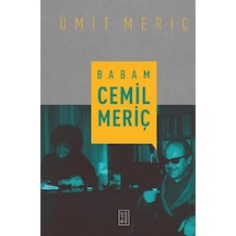 Babam Cemil Meriç - Ümit Meriç - Ketebe