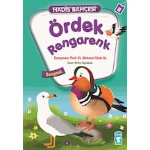 Hadis Bahçesi 8 - Ördek Rengarenk Danışmak - Nefise Atçakarlar - Timaş Çocuk