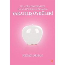 Yaratılış Öyküleri - Hz Adem Öncesinden Hz Muhammed Sonrasına - Kenan Orhan - Cinius