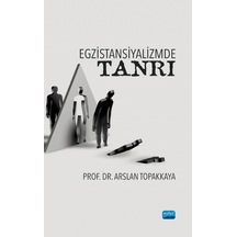 Egzistansiyalizmde Tanrı  - Arslan Topakkaya  - Nobel Akademik Yayıncılık