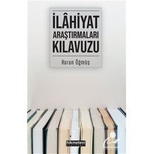 İlahiyat Araştırmaları Kılavuzu - Harun Öğmüş - Hikmetevi Yayınları