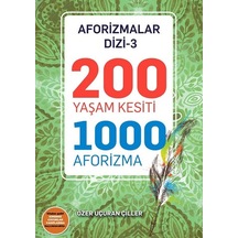 200 Yaşam Kesiti 1000 Aforizma-Aforizmalar Dizi 3 - Özer Uçuran Çiller - Marnet Yayıncılık