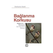 Bağlanma Korkusu & Mağdurlar Ve Partnerleri İçin Baş Etme Rehb...