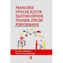 Franchise Yiyecek İçecek İşletmelerinde Tedarik Zinciri Performansı - Cihan Canbolat - Ekin Basım Yayın