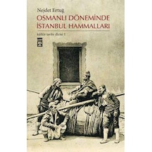 Osmanlı Döneminde Istanbul Hammalları - Nejdet Ertuğ - Timaş Yayı