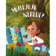 Mutluluk Nerede? - Necati Akbaba - Minik Damla