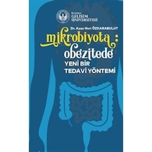 Mikrobiyota: Obezitede Yeni Bir Tedavi Yöntemi / Ayşe Huri Özk...