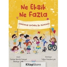 Ne Eksik Ne Fazla - Zenginlik Katarız Bu Dünyaya - Bedriye Çelik -  Saniye Bencik Kangal - Turta Kitap