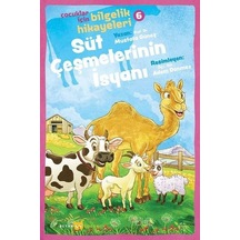 Süt Çeşmelerinin İsyanı: Çocuklar için Bilgelik Hikayeleri - 6 - Mustafa Güneş - Beyan Çocuk