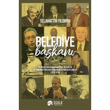Belediye Başkanı - Selahattin Yıldırım - Scala Yayıncılık