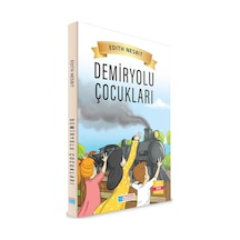 Demiryolu Çocukları - Edith Nesbit Çocuklar için Dünya Klasikleri