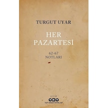 Her Pazartesi: 1962 - 67 Notları - Turgut Uyar - Yapı Kredi Yayınları
