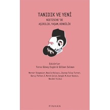Tanıdık ve Yeni - Nietzsche'de Aşırılık Yaşam Kendilik- Pinhan Yayıncılık