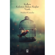 Kırlara Kafesten Bakan Kuşlar Vardı - Melahat Cansızlar - Luna Yayınları