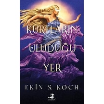Kurtların Uluduğu Yer Karton Kapak / Ekin S. Koch