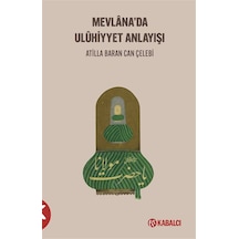 Mevlana'da Ulûhi Yyet Anlayışı / Ati Lla Baran Can Çelebi