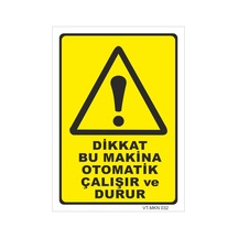 Bu Makina Otomatik Çalışır Ve Durur - Isg Levhası