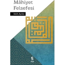 Mahiyet Felsefesi  - Salih Aydın  - İnsan Yayınları