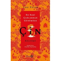 En Eski Çağlardan Günümüze Çin Kültürü / Lou Yulie