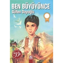 Altın Yayınları Ben Büyüyünce Gülten Dayıoğlu