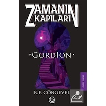 Gordion: Zamanın Kapıları - İkinci Kitap - K. F. Cöngevel - Q Yayınları