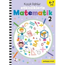 Küçük Dahiler - Etkinliklerle Matematik 2. Kitap 6 - 7 Yaş- İndigo Çocuk