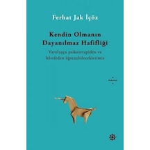 Kendin Olmanın Dayanılmaz Hafifliği - Ferhat Jak İçöz - Doğan Novus