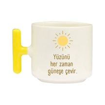 Yüzünü Her Zaman Güneşe Çevir - T Kulp Kupa Beyaz