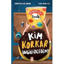 Kim Korkar İngilizceden? - Sinem Kolçak Arman - Timaş Çocuk