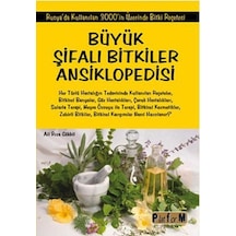 Büyük Şifalı Bitkiler Ansiklopedisi - Ali Rıza Gökbil - Platform Yayınları