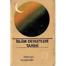 İslam Devletleri Tarihi - Mehmed Açıkgözoğlu