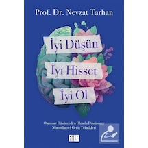 İyi Düşün, İyi Hisset, İyi Ol / Prof. Dr. Nevzat Tarhan