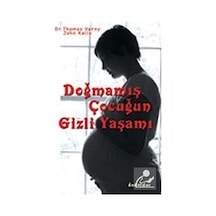 Doğmamış Çocuğun Gizli Yaşamı - Thomas Verny -  John Kelly - Kuraldışı Yayınları