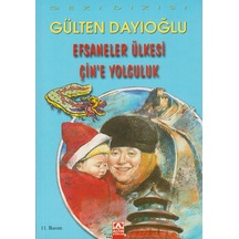 Efsaneler Ülkesi Çin'E Yolculuk - Gülten Dayıoğlu