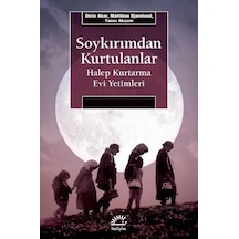 Soykırımdan Kurtulanlar-Halep Kurtarma Evi Yetimleri - Dicle Akar - İletişim Yayınları